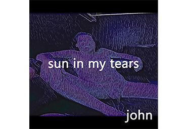 John Sun In My Tears