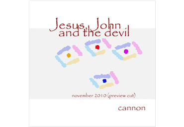Cannon Jesus, John and the Devil 2013