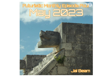 Futuristic Monthly Episode Four May 2023